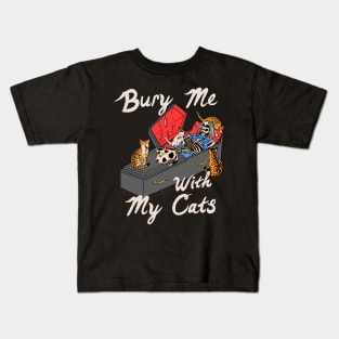 Bury Me With My Cats Kids T-Shirt